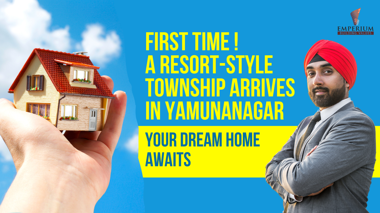 First Time! A Resort-Style Township Arrives in YamunaNagar: Your Dream Home Awaits